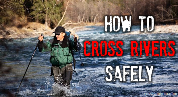 How to cross rivers safely