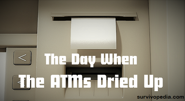 survivopedia-the-day-when-the-atms-dried-out