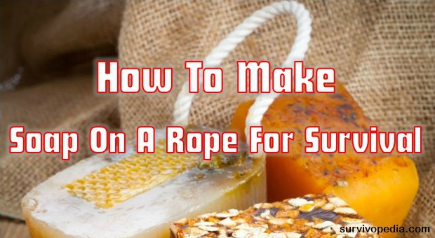 How To Make Soap On A Rope For Survival 
