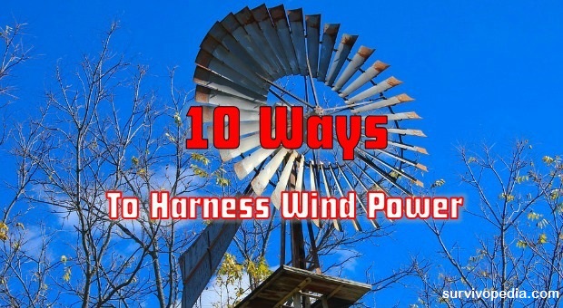 10 Ways To Harness Wind Power | Survivopedia