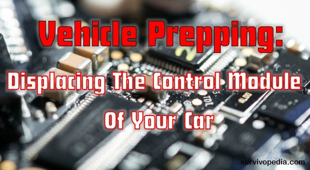 Vehicle Prepping: Displacing the Control Module of Your Car | Survival ...